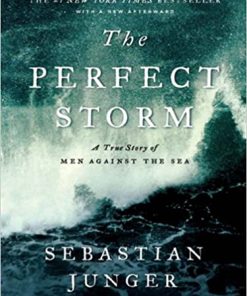 The Perfect Storm: A True Story of Men Against the Sea eBook