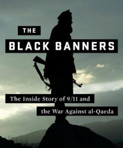 The Black Banners: The Inside Story of 9/11 and the War Against al-Qaeda (First Edition) eBook
