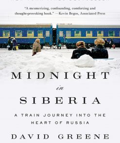 Midnight in Siberia: A Train Journey into the Heart of Russia eBook