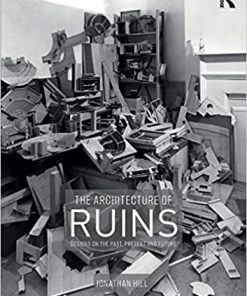 The Architecture of Ruins: Designs on the Past, Present and Future eBook