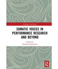 Somatic Voices in Performance Research and Beyond eBook