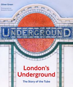 London's Underground: The Story of the Tube eBook