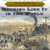 Nothing Like It In the World: The Men Who Built the Transcontinental Railroad 1863-1869 eBook