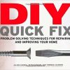 DIY Quick Fix: Problem-Solving Techniques for Improving and Repairing Your Home eBook