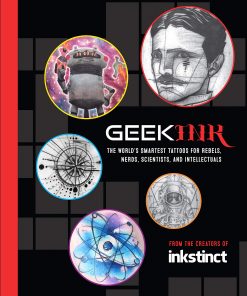 Geek Ink: The World's Smartest Tattoos for Rebels, Nerds, Scientists, and Intellectuals eBook