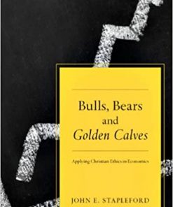 Bulls, Bears and Golden Calves: Applying Christian Ethics in Economics eBook