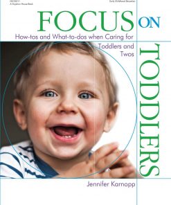 Focus on Toddlers: How-tos and What-to-dos when Caring for Toddlers and Twos eBook