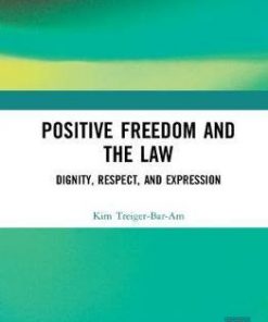 Positive Freedom and the Law: Dignity, Respect, and Expression eBook