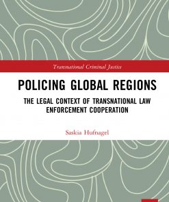 Policing Global Regions: The Legal Context of Transnational Law Enforcement Cooperation eBook