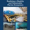 Modern Fisheries Engineering: Realizing a Healthy and Sustainable Marine Ecosystem eBook