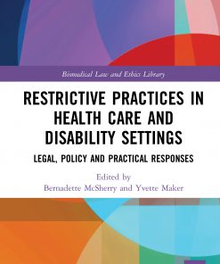 Restrictive Practices in Health Care and Disability Settings: Legal, Policy and Practical Responses eBook