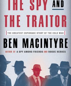 The Spy and the Traitor: The Greatest Espionage Story of the Cold War eBook