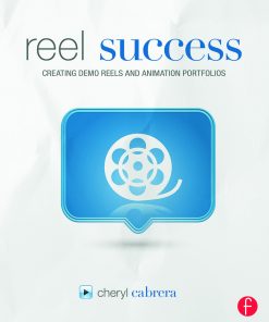 Reel Success: Creating Demo Reels and Animation Portfolios eBook