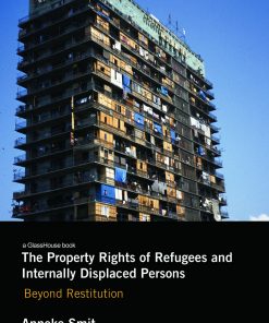 The Property Rights of Refugees and Internally Displaced Persons: Beyond Restitution eBook
