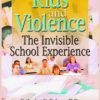 Kids and Violence: The Invisible School Experience eBook