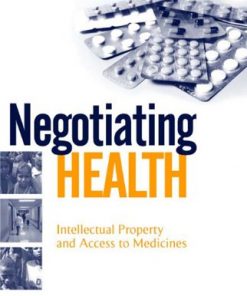 Negotiating Health: Intellectual Property and Access to Medicines eBook