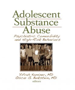 Adolescent Substance Abuse: Psychiatric Comorbidity and High Risk Behaviors eBook