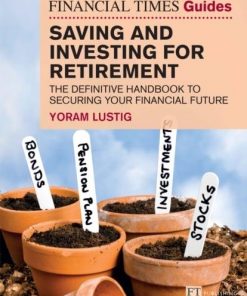 FT Guide Saving and Investing for Retirement PDF eBook: The definitive handbook to securing your financial future eBook