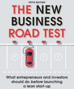 The New Business Road Test: What entrepreneurs and investors should do before launching a lean start-up eBook