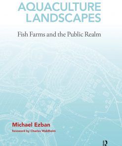 Aquaculture Landscapes: Fish Farms and the Public Realm eBook