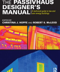 The Passivhaus Designer’s Manual: A technical guide to low and zero energy buildings eBook