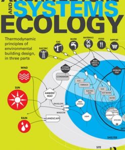 Architecture and Systems Ecology: Thermodynamic Principles of Environmental Building Design, in three parts eBook