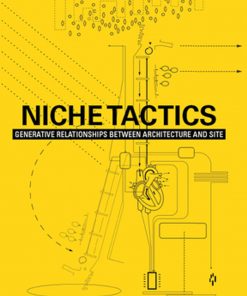 Niche Tactics: Generative Relationships Between Architecture and Site eBook