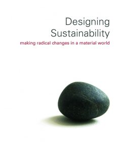Designing Sustainability: Making radical changes in a material world eBook