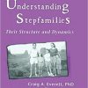 Understanding Stepfamilies: Their Structure and Dynamics eBook