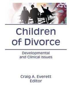 Children of Divorce: Developmental and Clinical Issues eBook