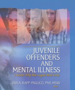 Juvenile Offenders and Mental Illness: I Know Why the Caged Bird Cries eBook