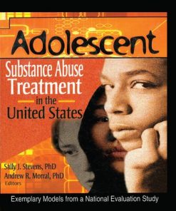 Adolescent Substance Abuse Treatment in the United States: Exemplary Models from a National Evaluation Study eBook