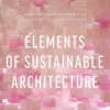 Elements of Sustainable Architecture eBook
