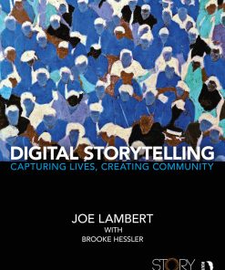Digital Storytelling: Capturing Lives, Creating Community eBook