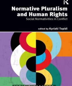 Normative Pluralism and Human Rights: Social Normativities in Conflict Book