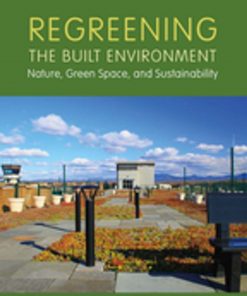 Regreening the Built Environment: Nature, Green Space, and Sustainability eBook
