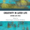 Creativity in Later Life: Beyond Late Style eBook