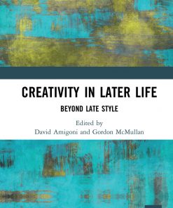 Creativity in Later Life: Beyond Late Style eBook
