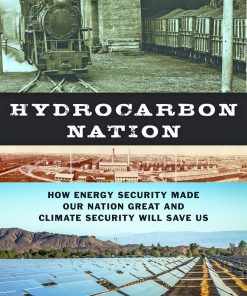 Hydrocarbon Nation: How Energy Security Made Our Nation Great and Climate Security Will Save Us eBook