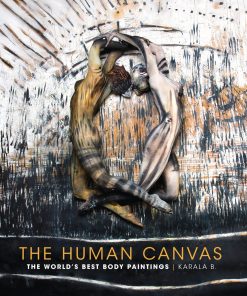 The Human Canvas: The World's Best Body Paintings eBook