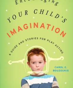 Encouraging Your Child's Imagination: A Guide and Stories for Play Acting eBook