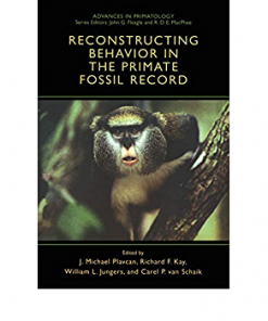 Reconstructing Behavior in the Primate Fossil Record eBook