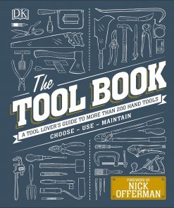 The Tool Book: A Tool-Lover's Guide to Over 200 Hand Tools eBook
