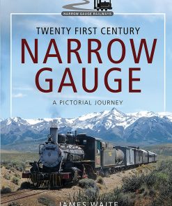 Twenty First Century Narrow Gauge: A Pictorial Journey eBook