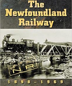 The Newfoundland Railway, 1898-1969: A History eBook