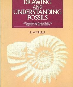 Drawing & Understanding Fossils: A Theoretical and Practical Guide for Beginners with Self-assessment eBook