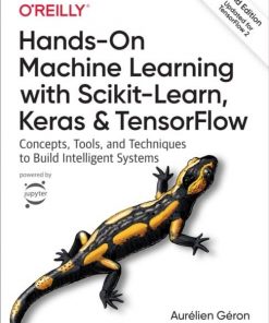 Hands-On Machine Learning with Scikit-Learn, Keras, and TensorFlow: Concepts, Tools, and Techniques to Build Intelligent Systems eBook