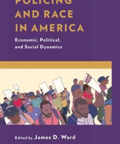 Policing and Race in America: Economic, Political, and Social Dynamics eBook