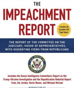 The Impeachment Report: The Report of the Committee on the Judiciary, House of Representatives, with Dissenting Views from Republicans eBook