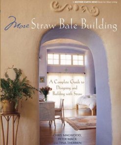 More Straw Bale Building: How to Plan, Design and Build with Straw eBook